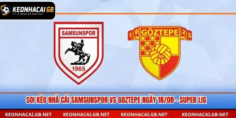 soi kèo nhà cái Samsunspor vs Goztepe