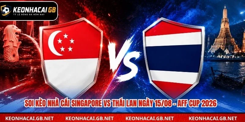 Soi kèo nhà cái Singapore vs Thái Lan